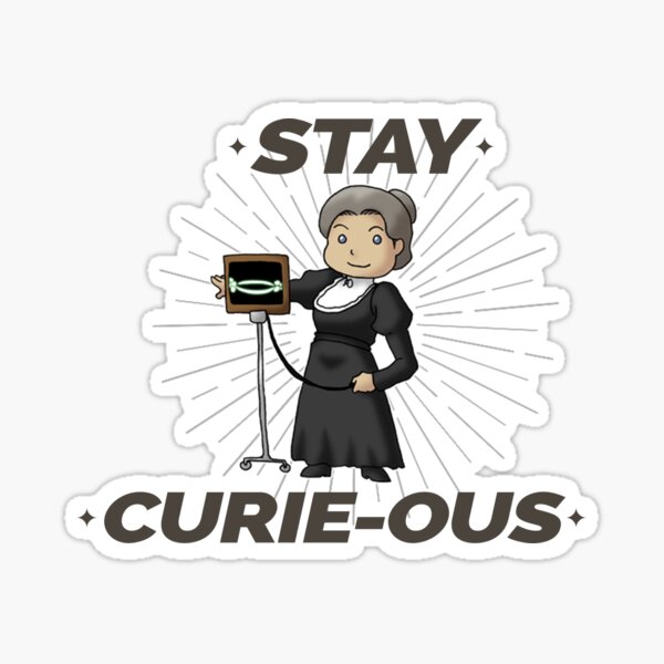 Stay Curious Marie Curie Curiousity Sticker