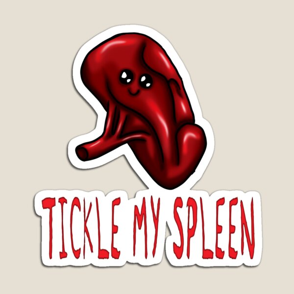 Tickle My Spleen Magnet
