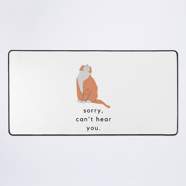 Item preview, Funny Cute Rude Orange Cat, Sorry I can't hear you, Willow Days designed and sold by avit1.