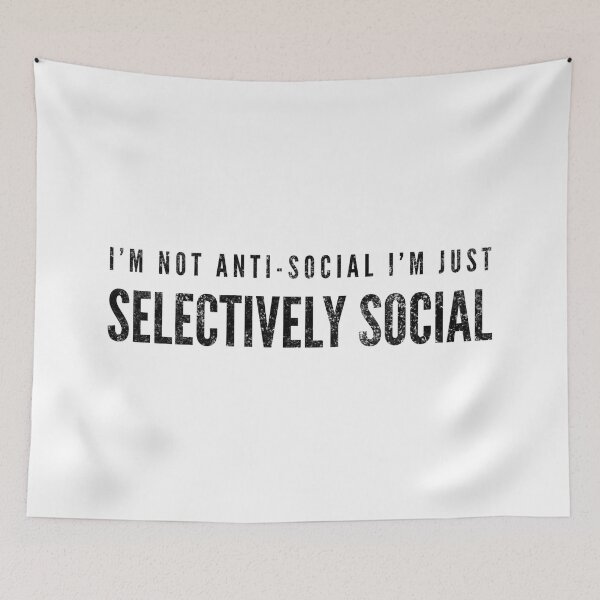 Item preview, I'm Not Anti-Social I'm Just Selectively Social - Funny Sayings designed and sold by texteestore.