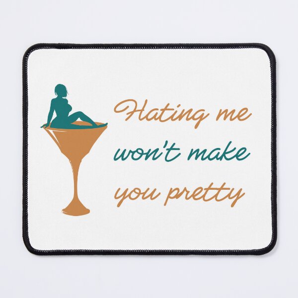 Item preview, Hating me wont make you pretty designed and sold by MalkyTea.