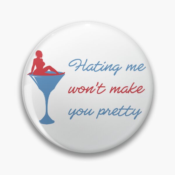 Item preview, Hating me wont make you pretty designed and sold by MalkyTea.