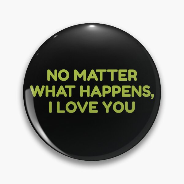 Item preview, No Matter What Happens, I Love You designed and sold by bouymakesart.