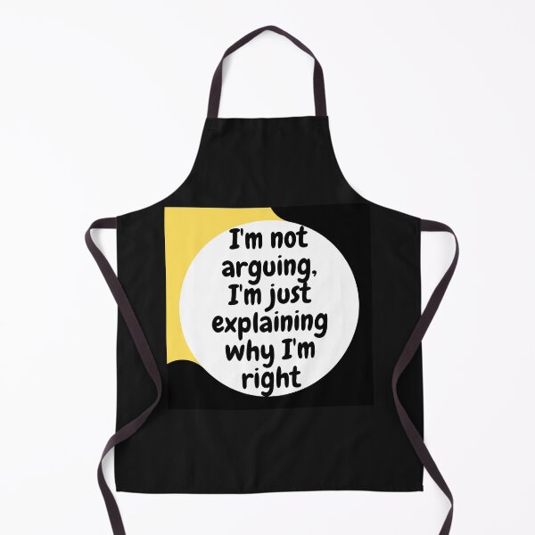 Item preview, I'm not arguing, I'm just explaining why I'm right designed and sold by shanny99.