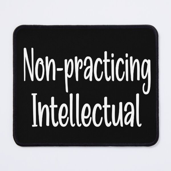 Item preview, Non-practicing Intellectual designed and sold by clounewcomb.