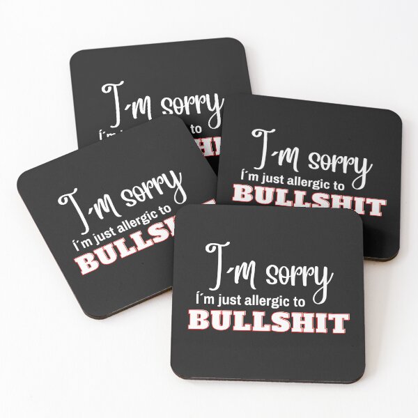 Item preview, I´m sorry, I´m just allergic to BULLSHIT  designed and sold by LindaLG.