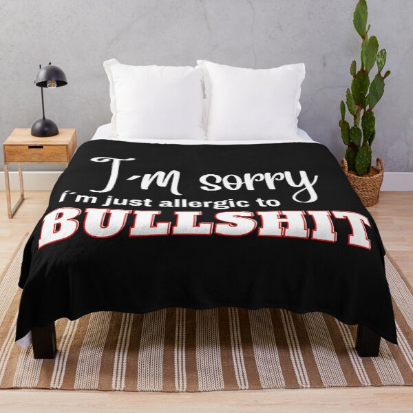 Item preview, I´m sorry, I´m just allergic to BULLSHIT  designed and sold by LindaLG.