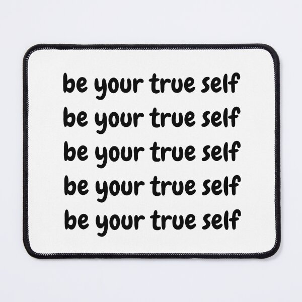 Item preview, be your true self designed and sold by SimplyMots.