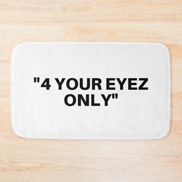Item preview, "4 Your Eyez Only" designed and sold by 1xstonee-shop.