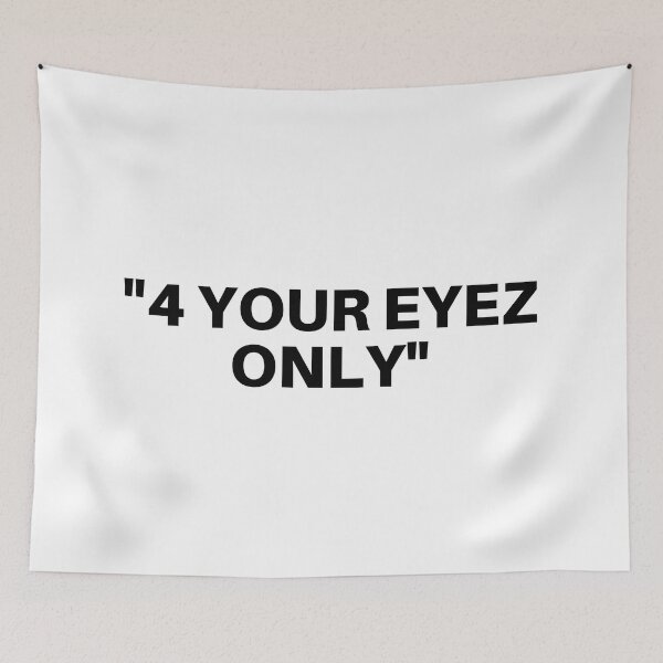 Item preview, "4 Your Eyez Only" designed and sold by 1xstonee-shop.