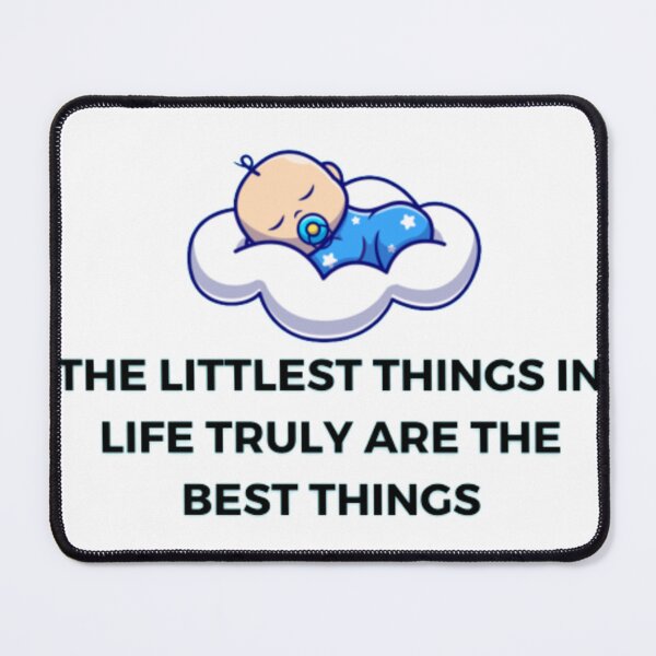 Item preview, The Littlest Things In Life Truly Are The Best Things (Baby Design) designed and sold by BabiesNanimals.