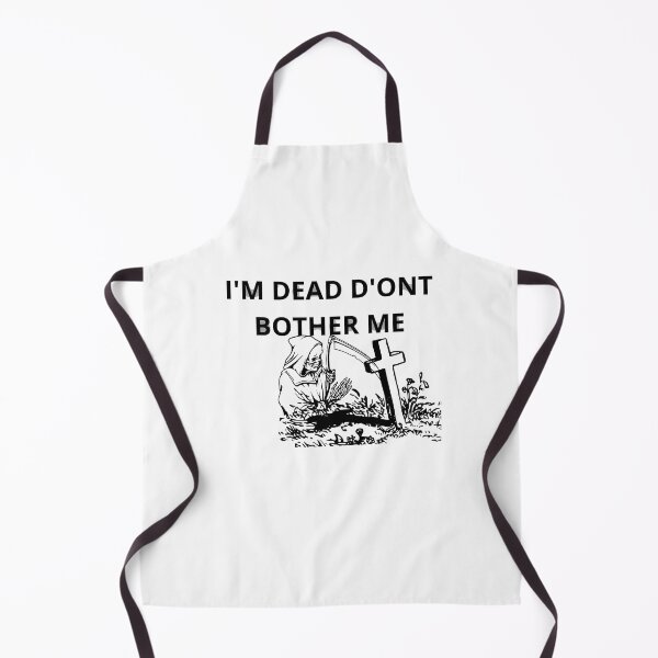 Item preview, I'M DEAD D'ONT BOTHER ME designed and sold by Moronova ⭐⭐⭐⭐⭐.