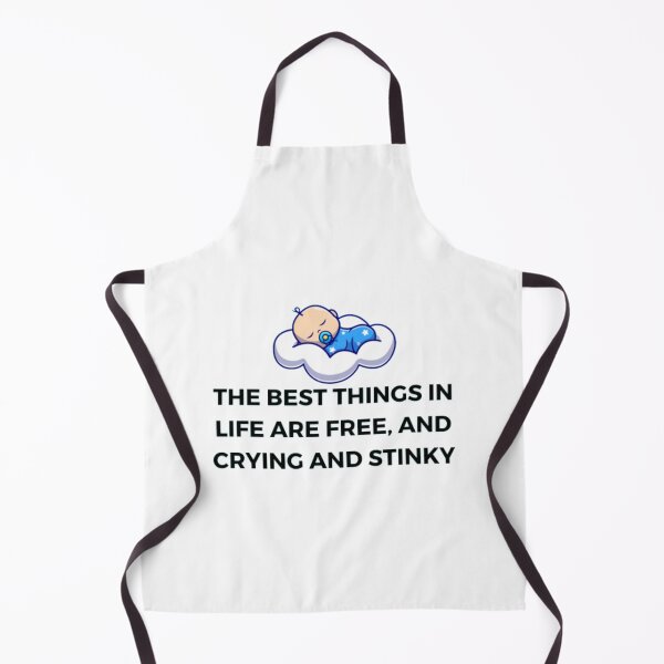 Item preview, The Best Things In Life Are Free, And Crying And Stinky designed and sold by BabiesNanimals.