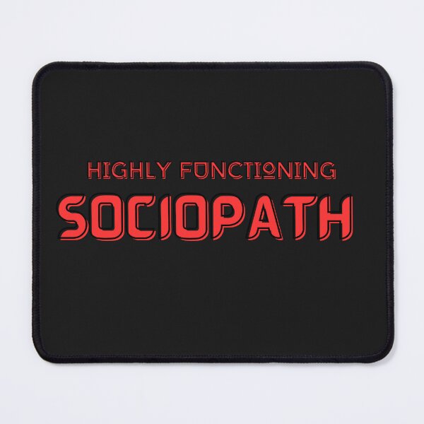 Item preview, Highly Functioning Sociopath designed and sold by SierraGirl777.