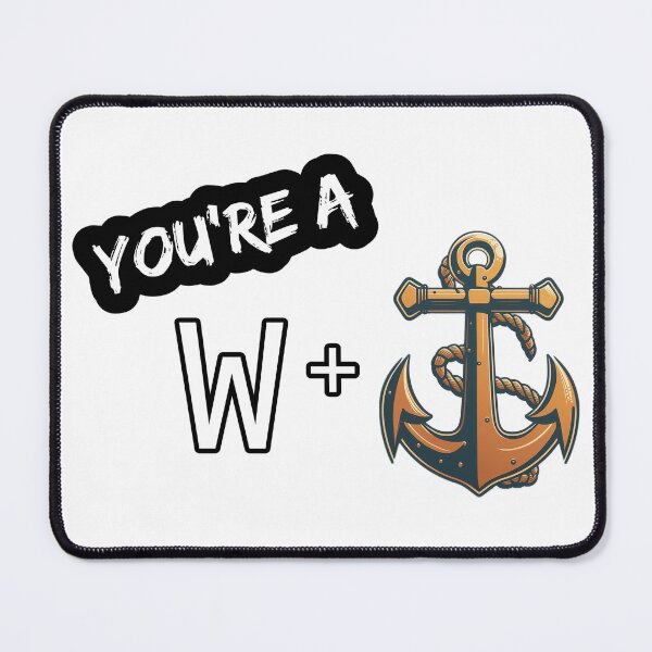 Item preview, W Anchor funny hidden message designed and sold by Rob Wilson.