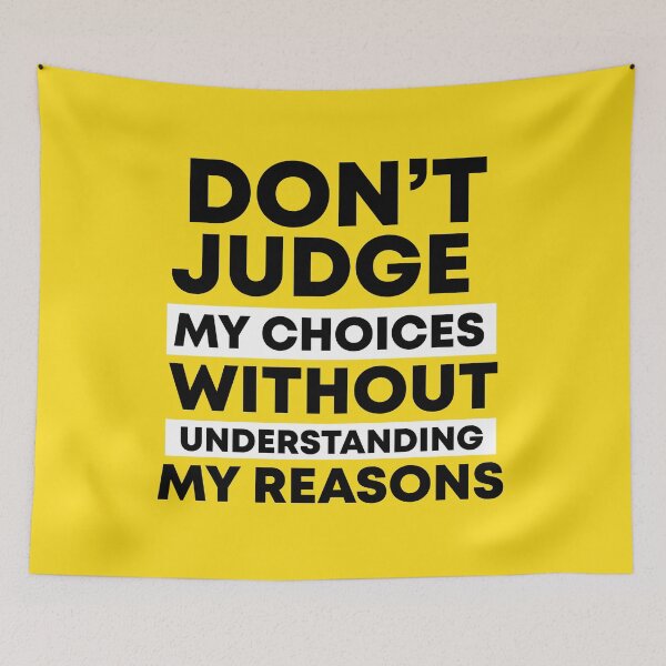 Item preview, don't judge my choices without understanding my reasons designed and sold by LouzaArte.