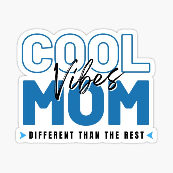 Cool Mom Vibes, Cool Mommy, Gifts for Mothers