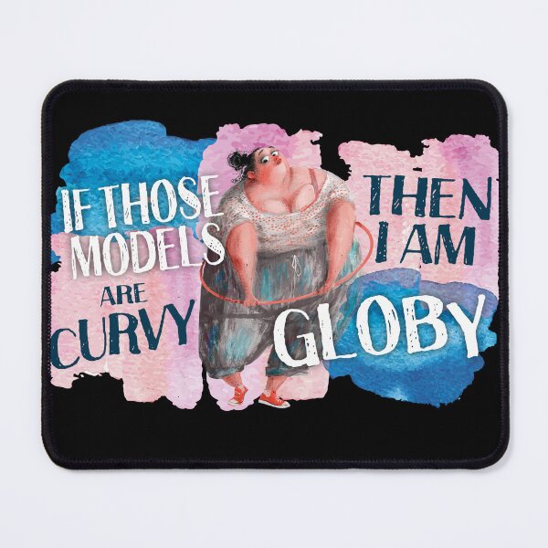 Item preview, if those models are curvy, then I am globy designed and sold by themoniae.