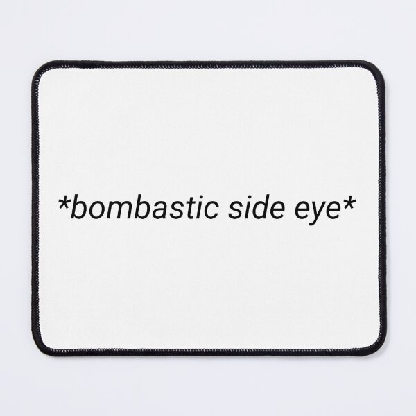 Item preview, bombastic side eye designed and sold by littleaxii.