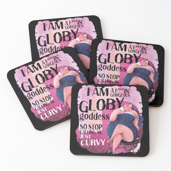 Item preview, I am a globy goddess, stop calling me just curvy designed and sold by themoniae.
