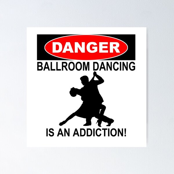 Item preview, Danger - Ballroom Dancing Is An Addiction! designed and sold by flipper42.