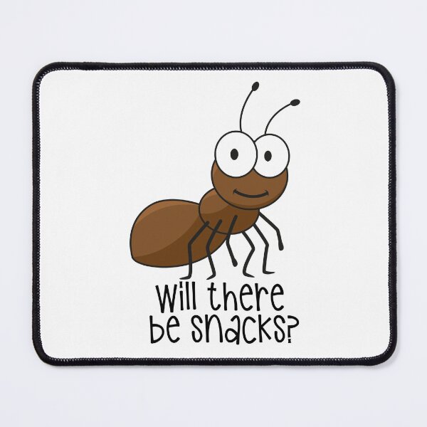 Item preview, Will there be snacks - cartoon ant designed and sold by QuipSally.