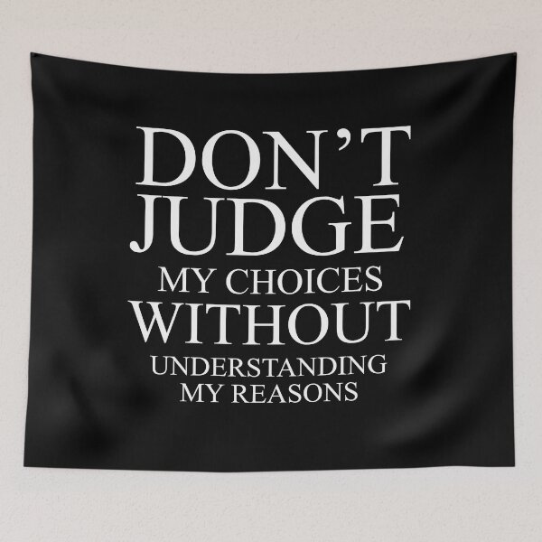 Item preview, don't judge my choices without understanding my reasons designed and sold by LouzaArte.