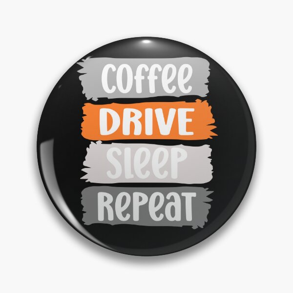 Item preview, Coffee, DRIVE, sleep, repeat slogan (grey) designed and sold by LaylaEvans1.