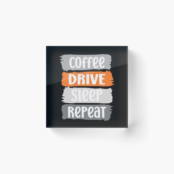 Item preview, Coffee, DRIVE, sleep, repeat slogan (grey) designed and sold by LaylaEvans1.