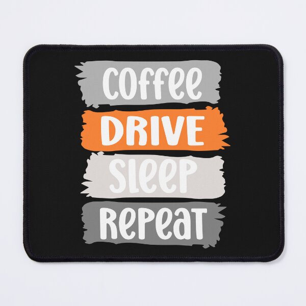 Item preview, Coffee, DRIVE, sleep, repeat slogan (grey) designed and sold by LaylaEvans1.