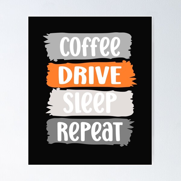 Item preview, Coffee, DRIVE, sleep, repeat slogan (grey) designed and sold by LaylaEvans1.