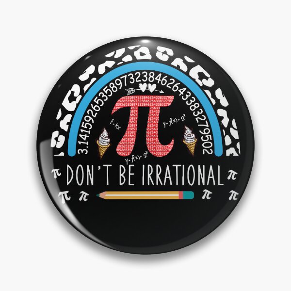 Item preview, Dont be irrational funny Pi day designed and sold by Pixelish.