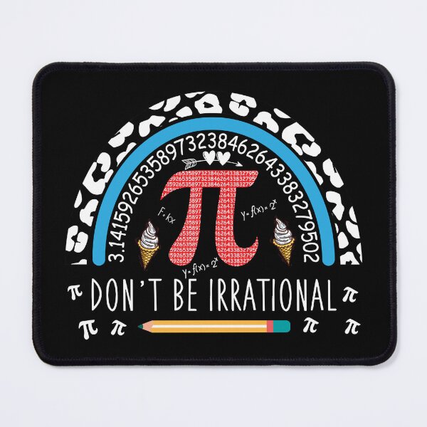 Item preview, Dont be irrational funny Pi day designed and sold by Pixelish.