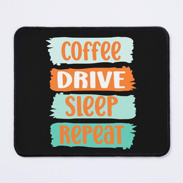 Item preview, Coffee, DRIVE, sleep, repeat slogan (blue) designed and sold by LaylaEvans1.