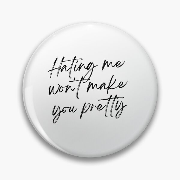 Item preview, Hating Me Won't Make You Pretty Classic T-Shirt designed and sold by YouSsefHN05.