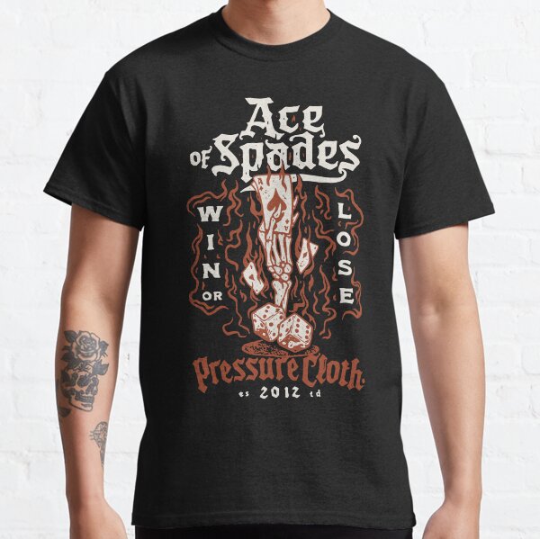 Ace of Spades - Win or Lose - Pressure Clothing Classic T-Shirt
