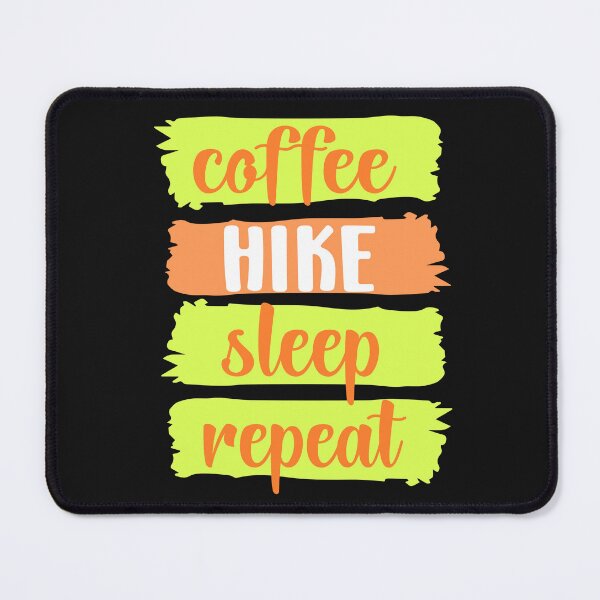 Item preview, Coffee, HIKE, sleep, repeat slogan (orange) designed and sold by LaylaEvans1.