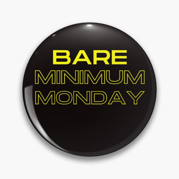 Item preview, Bare Minimum Monday Funny Trending Work Saying Humorous Fun designed and sold by soflanicole.