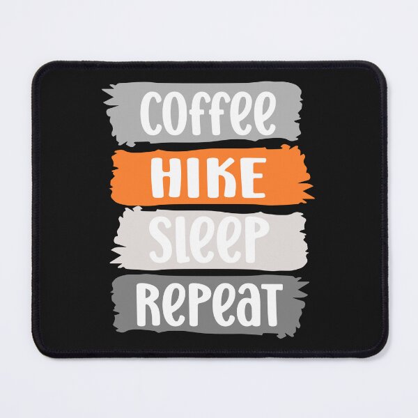 Item preview, Coffee, HIKE, sleep, repeat slogan (grey) designed and sold by LaylaEvans1.