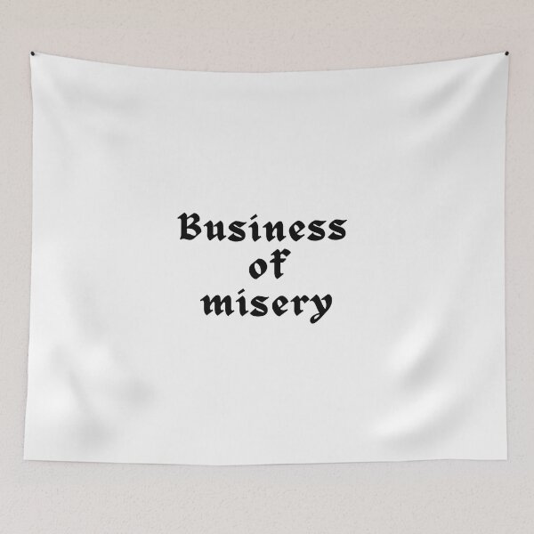 Item preview, Business of misery designed and sold by mimirocker.