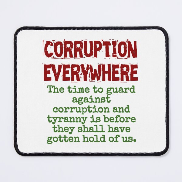 Item preview, The Time To Guard Against Corruption - Corruption Quote designed and sold by CrankyOldDude.