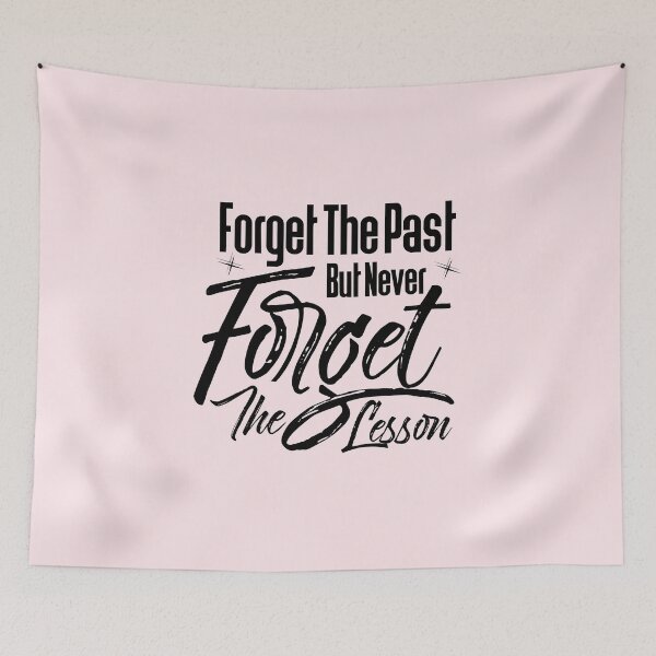 Item preview, Forget the past but never forget the lesson  designed and sold by 4youwithlove2.