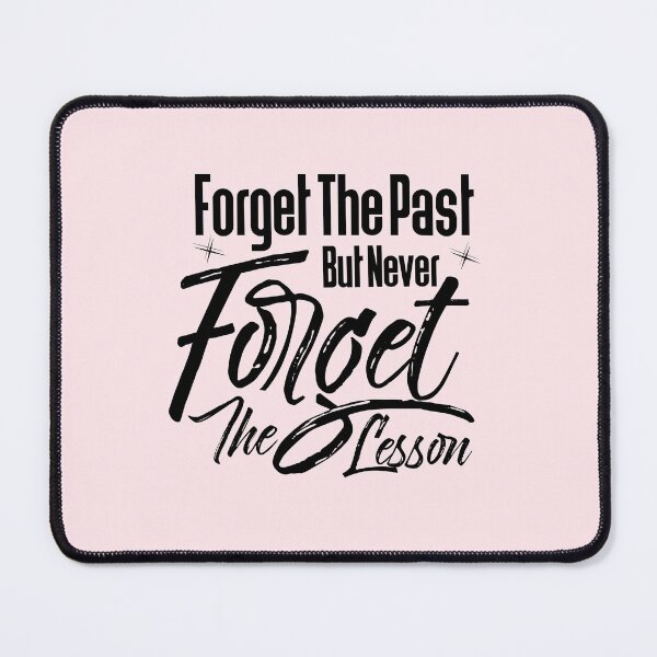 Item preview, Forget the past but never forget the lesson  designed and sold by 4youwithlove2.