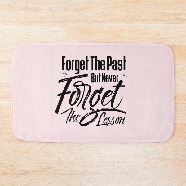 Item preview, Forget the past but never forget the lesson  designed and sold by 4youwithlove2.