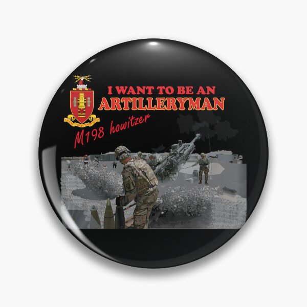 Item preview, Artillery - M198 Howitzer - I want to be an Artilleryman designed and sold by Military Insignia Products.