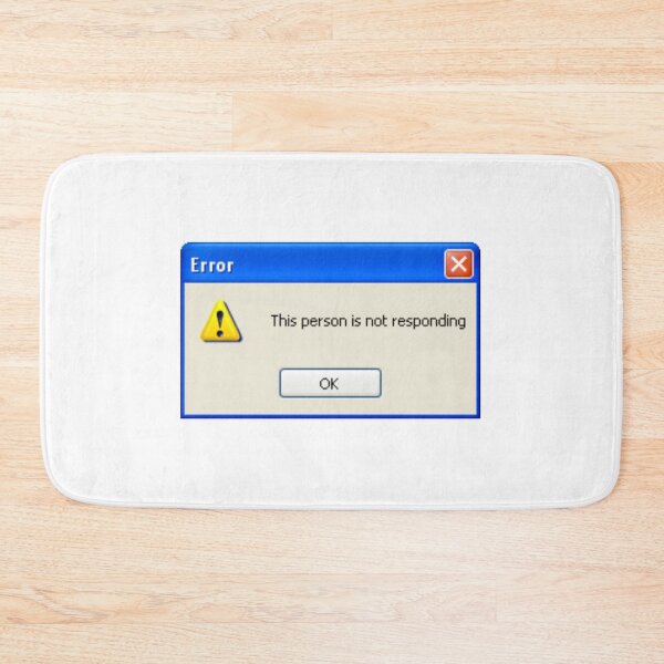 Item preview, Funny windows xp error message "This person is not responding" designed and sold by KaizenGraphics.