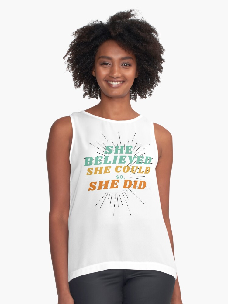 she believed she could so, she did -women's day inspirational quote -  empower women Sleeveless Top for Sale by imacle