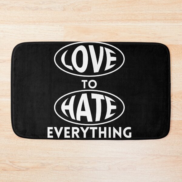 Item preview, Love to Hate Everything designed and sold by Exacto.