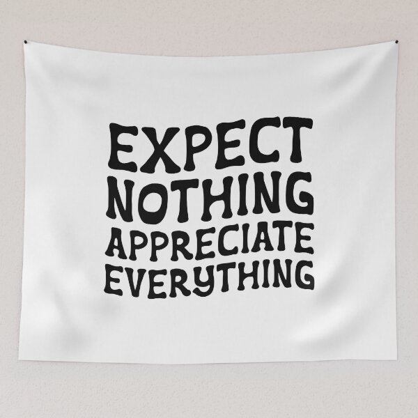 Item preview, expect nothing appreciate everything (black) designed and sold by didijuca.