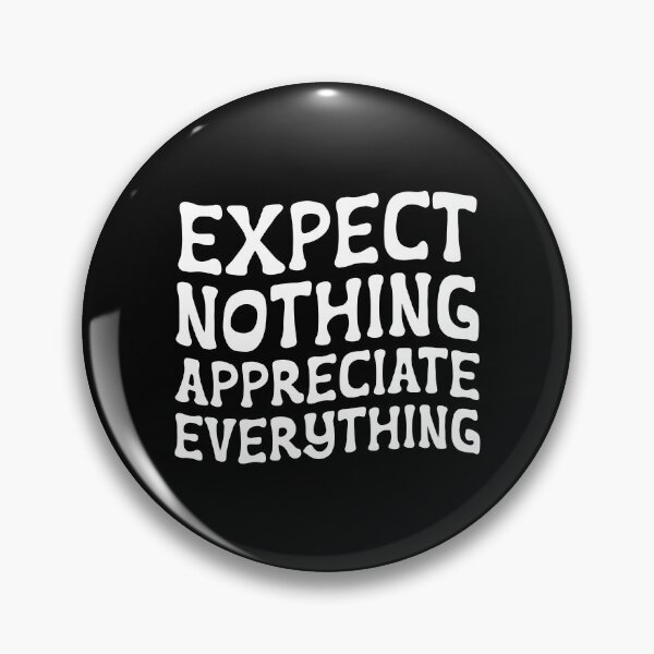 Item preview, expect nothing appreciate everything (white) designed and sold by didijuca.